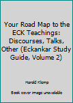 Your Road Map to the ECK Teachings (Eckankar Study Guide, 1)