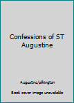 Confessions of ST Augustine