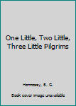 Paperback One Little, Two Little, Three Little Pilgrims Book