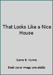 Paperback That Looks Like a Nice House Book