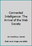 Paperback Connected Intelligence: The Arrival of the Web Society Book