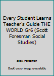 Paperback Every Student Learns Teacher's Guide THE WORLD Gr6 (Scott Foresman Social Studies) Book
