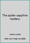 The spider sapphire mystery.