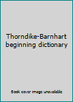 Hardcover Thorndike-Barnhart beginning dictionary Book
