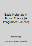 Paperback Basic Materials in Music Theory (A Programed Course) Book