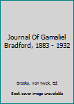 Hardcover Journal Of Gamaliel Bradford, 1883 - 1932 Book