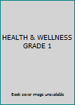 Hardcover HEALTH & WELLNESS GRADE 1 Book