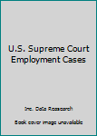 Paperback U.S. Supreme Court Employment Cases Book