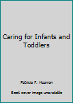 Paperback Caring for Infants and Toddlers Book