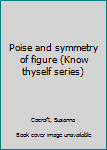 Unknown Binding Poise and symmetry of figure (Know thyself series) Book