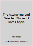 Paperback The Awakening and Selected Stories of Kate Chopin [French] Book