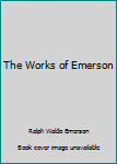 Hardcover The Works of Emerson Book