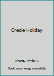 Hardcover Creole Holiday [Large Print] Book