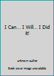 Unknown Binding I Can… I Will… I Did it! Book