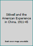 Hardcover Stilwell and the American Experience in China, 1911-45 Book