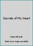 Paperback Secrets of My Heart Book
