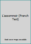 Unknown Binding L'assommoir (French Text) Book