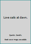 Unknown Binding Love sails at dawn, Book