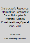 Paperback Instructor's Resource Manual for Paramedic Care- Principles & Practice- Special Considerations/Operations, 2nd Book