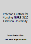 Paperback Pearson Custom for Nursing NURS 3120 Clemson University Book