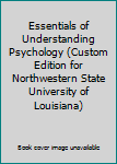 Unknown Binding Essentials of Understanding Psychology (Custom Edition for Northwestern State University of Louisiana) Book