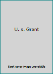 U. s. Grant