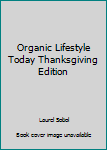 Paperback Organic Lifestyle Today Thanksgiving Edition Book