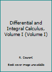 Differential and Integral Calculus, Volume I (Volume I)
