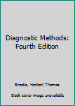 Diagnostic Methods: Fourth Edition