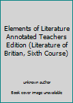 Unknown Binding Elements of Literature Annotated Teachers Edition (Literature of Britian, Sixth Course) Book