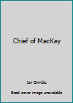 Paperback Chief of MacKay Book