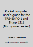 Spiral-bound Pocket computer user's guide for the TRS-80 PC-1 and Sharp 1211 (Micropower series) Book