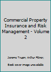 Hardcover Commercial Property Insurance and Risk Management - Volume 2 Book