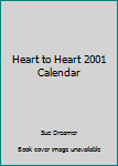 Calendar Heart to Heart 2001 Calendar Book