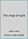 The wings of night