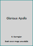 Hardcover Glorious Apollo Book