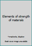 Hardcover Elements of strength of materials Book