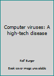 Paperback Computer viruses: A high-tech disease Book