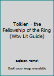 Paperback Tolkien - the Fellowship of the Ring (Wtw Lit Guide) Book