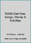 Paperback Fiddle-Dee-Dee: Songs, Stories & Activities Book