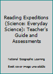 Paperback Reading Expeditions (Science: Everyday Science): Teacher's Guide and Assessments Book