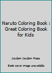 Paperback Naruto Coloring Book : Great Coloring Book for Kids Book