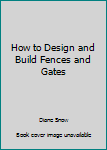 Paperback How to Design and Build Fences and Gates Book