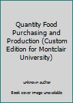 Unknown Binding Quantity Food Purchasing and Production (Custom Edition for Montclair University) Book