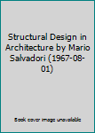 Hardcover Structural Design in Architecture by Mario Salvadori (1967-08-01) Book