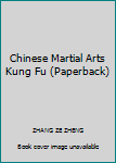 Paperback Chinese Martial Arts Kung Fu (Paperback) Book