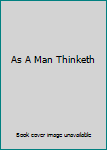 Unknown Binding As A Man Thinketh Book