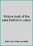 Unknown Binding Picture book of the Lake District in colour Book
