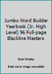 Paperback Jumbo Word Builder Yearbook (Jr. High Level) 96 Full-page Blackline Masters Book
