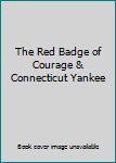 Hardcover The Red Badge of Courage & Connecticut Yankee Book